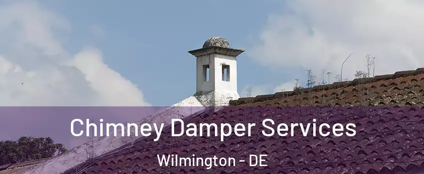  Chimney Damper Services Wilmington - DE