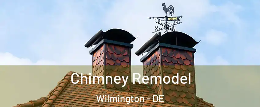  Chimney Remodel Wilmington - DE