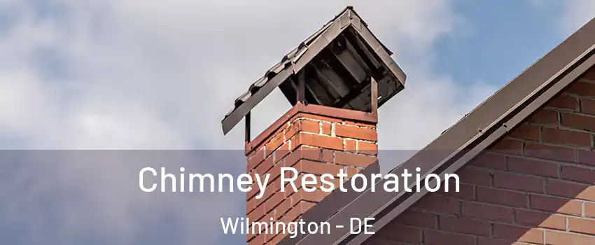  Chimney Restoration Wilmington - DE