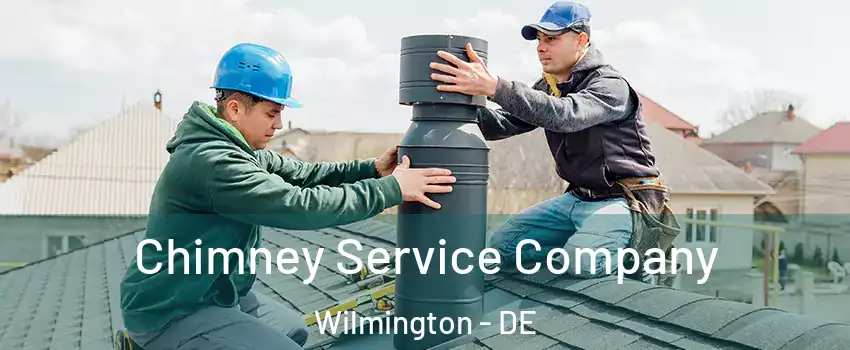  Chimney Service Company Wilmington - DE