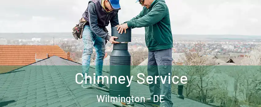  Chimney Service Wilmington - DE