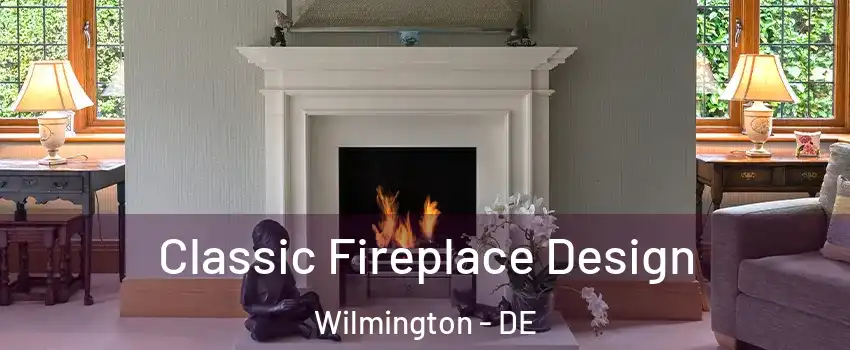  Classic Fireplace Design Wilmington - DE