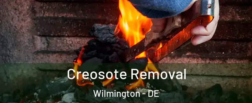  Creosote Removal Wilmington - DE