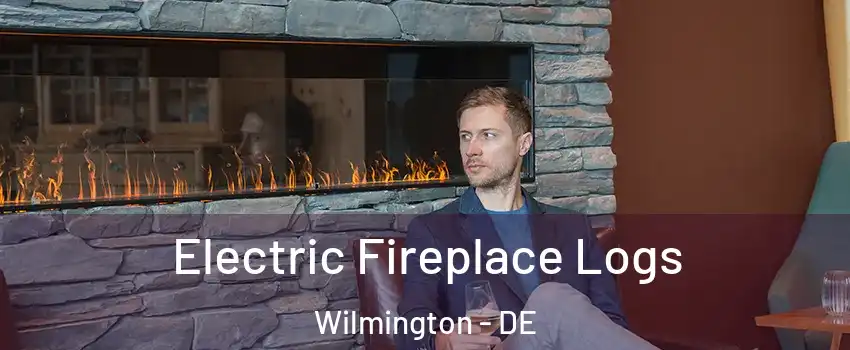  Electric Fireplace Logs Wilmington - DE