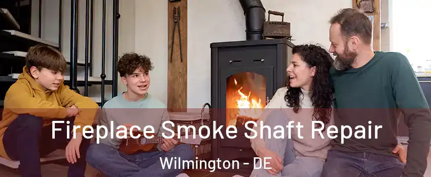  Fireplace Smoke Shaft Repair Wilmington - DE