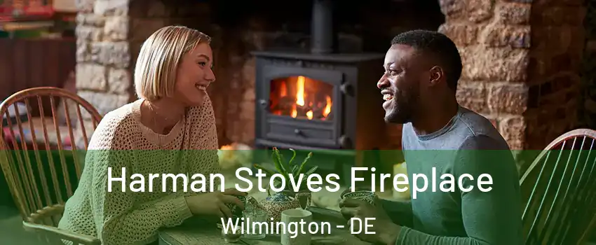  Harman Stoves Fireplace Wilmington - DE