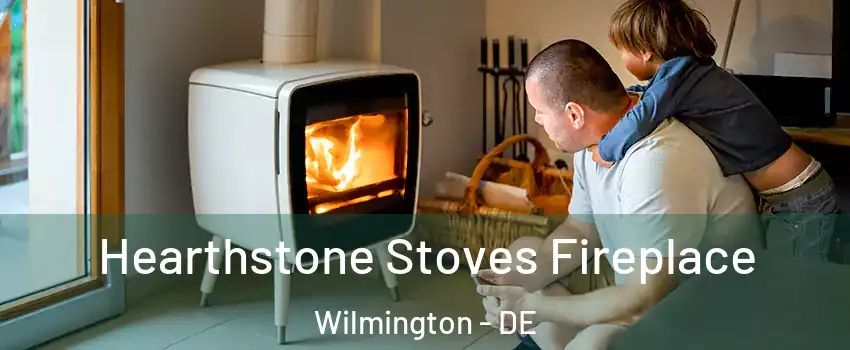  Hearthstone Stoves Fireplace Wilmington - DE