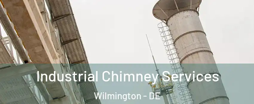  Industrial Chimney Services Wilmington - DE